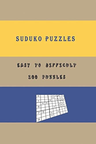 SUDUKO PUZZLES Easy to Difficult 200 Puzzles Sudoku Puzzle Game for Beginner to Advance Including Instructions and Answers (200 Puzzles Four Levels: Very Easy, Easy, Hard and Difficult)