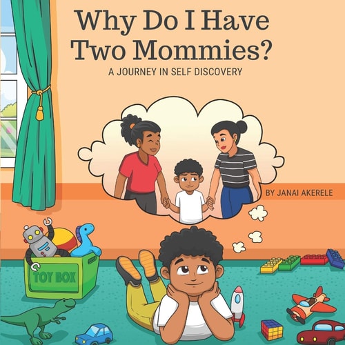 Why Do I Have Two Mommies? A Journey In Self Discovery