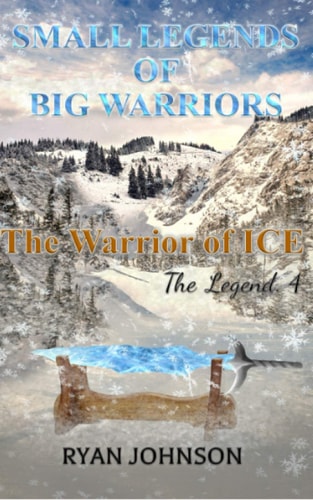 Small Legends of Big Warriors (Legend 4) The Warrior of Ice
