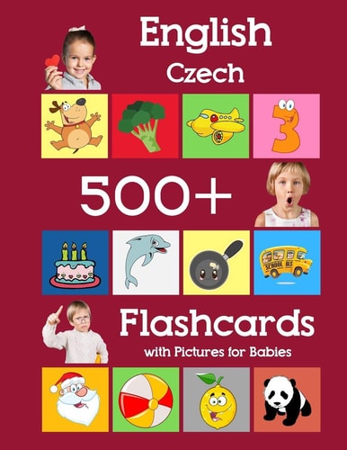 English Czech 500 Flashcards with Pictures for Babies Learning Homeschool Frequency Words Flash Cards for Child Toddlers Preschool Kindergarten and Kids