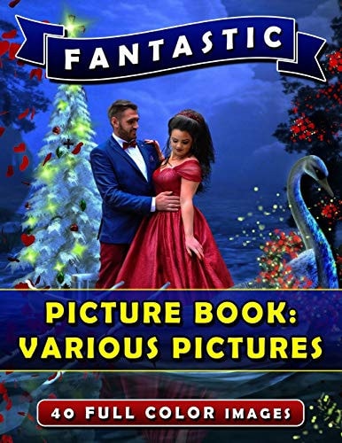 Fantastic Picture Book Various Pictures: Picture Book Gift for Seniors and Patients with Dementia Or Alzheimer's. Memory Loss Books for Adults.