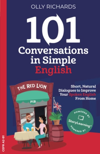 101 Conversations in Simple English Short Natural Dialogues to Boost Your Confidence & Improve Your Spoken English