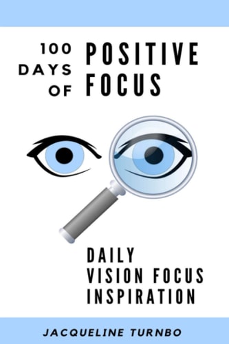 100 Days of Positive Focus Daily Vision Focus Inspiration