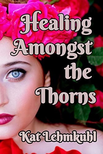 Healing Amongst The Thorns