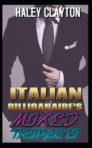 Italian Billionaire's Mixed Triplets. A Bwwm Billionaire Triplets Romance (Expensive Chocolate Book 4)