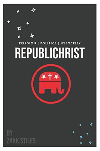 Republichrist Religion - Politics - Hypocrisy