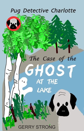 Ghost at the Lake Pug Detective Charlotte