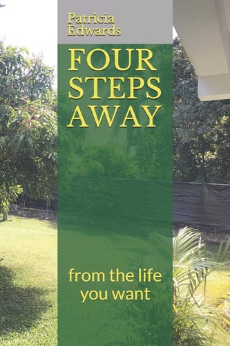 Four Steps Away From the Life You Want