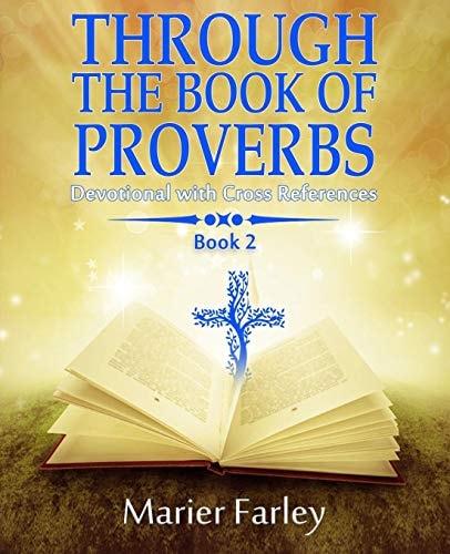 Through The Book Of Proverbs Devotional With Cross References Book 2