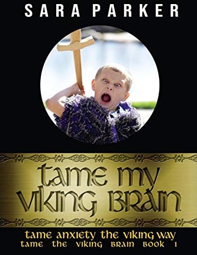 Tame My Viking Brain Tame Anxiety the Viking Way