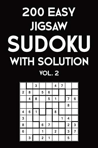 200 Easy Jigsaw Sudoku With Solution Vol. 2 9x9, Puzzle Book, 2 Puzzles Per Page