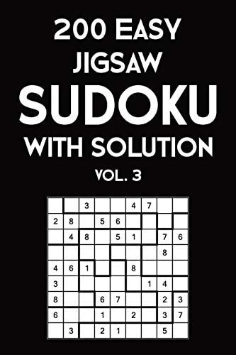 200 Easy Jigsaw Sudoku With Solution Vol. 3 9x9, Puzzle Book, 2 Puzzles Per Page