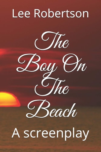 The Boy On The Beach A Screenplay