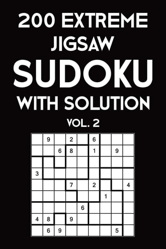 200 Extreme Jigsaw Sudoku With Solution Vol. 2 9x9, Puzzle Book, 2 Puzzles Per Page