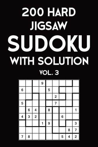 200 Hard Jigsaw Sudoku With Solution Vol. 3 9x9, Puzzle Book, 2 Puzzles Per Page