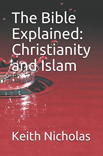 The Bible Explained Christianity and Islam