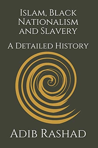Islam, Black Nationalism and Slavery A Detailed History