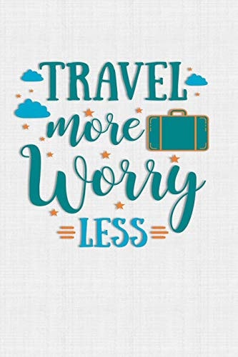 Travel More Worry Less Keep Track of Travel Adventures with - What If Something Happens Info, Itinerary, Airline Info, Photos, Packing Lists, Preparation, What To See, What To Do, Memories