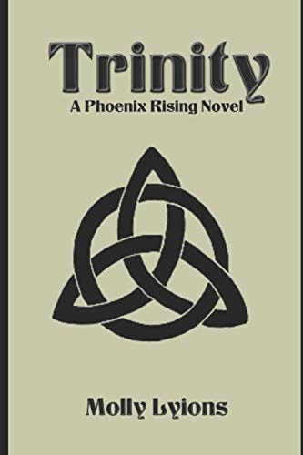 Trinity A Phoenix Rising Novel