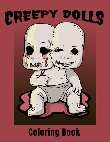 Creepy Dolls A Spooky Stress Relieving Adult Coloring Book for Horror Fans