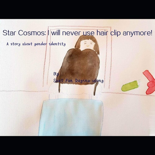 Star Cosmos I Will Never Use Hair Clip Anymore!: a Story about Gender Identity