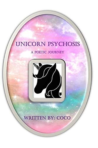 Unicorn Psychosis A Poetic Journey