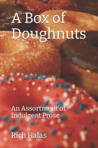 A Box of Doughnuts An Assortment of Indulgent Prose