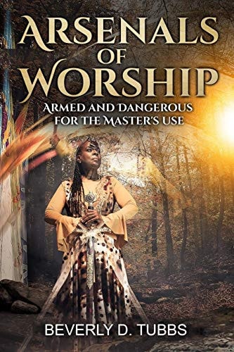 Arsenals of Worship Armed and Dangerous for the Master's Use