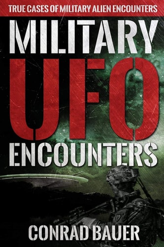 Military UFO Encounters True Cases of Military Alien Encounters