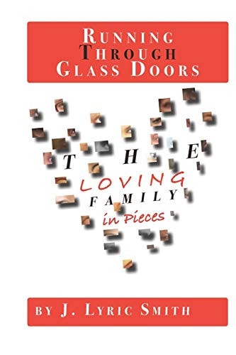 Running Through Glass Doors The Loving Family in Pieces