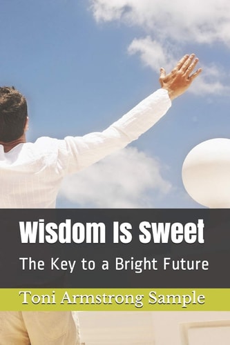 Wisdom Is Sweet The Key to a Bright Future