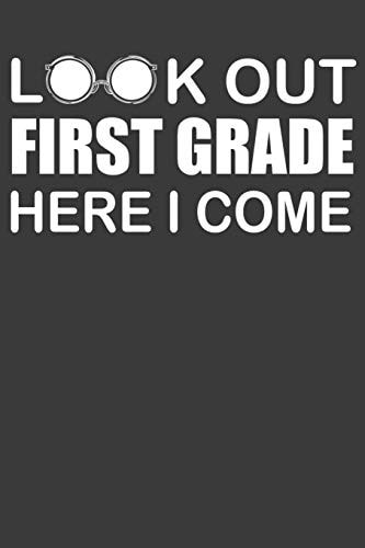 Look Out First Grade Here I Come First Day of Elementary School Adventure Book