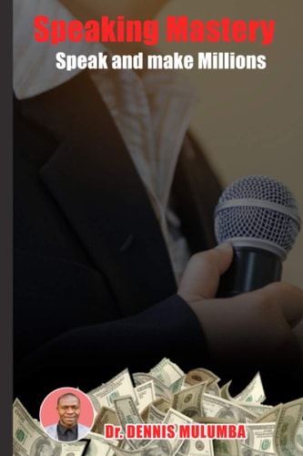 Speaking Mastery Speak and Make Millions