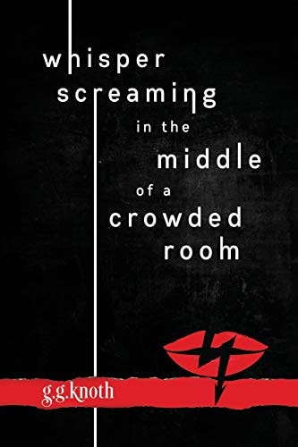 Whisper Screaming in the Middle of a Crowded Room