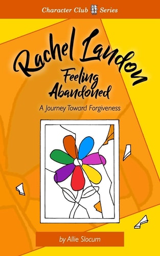 Rachel Landon, Feeling Abandoned A Journey Toward Forgiveness