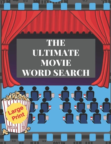 The Ultimate Movie Word Search LARGE PRINT 8. 5x11 Word Find Puzzles Activity Book Based on the Cinema