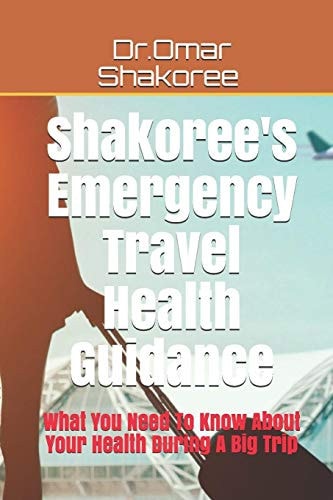 Shakoree's Emergency Travel Health Guidance What You Need To Know About Your Health During A Big Trip