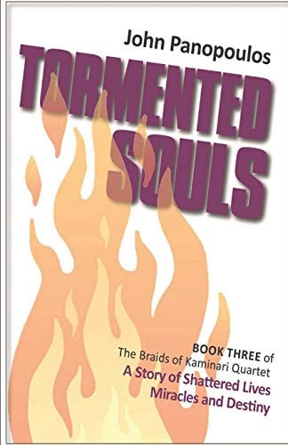 Tormented Souls A Story of Shattered Lives, Miracles and Destiny