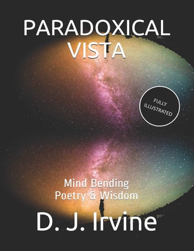 Paradoxical Vista - Illustrated Mind Bending Poetry and Wisdom
