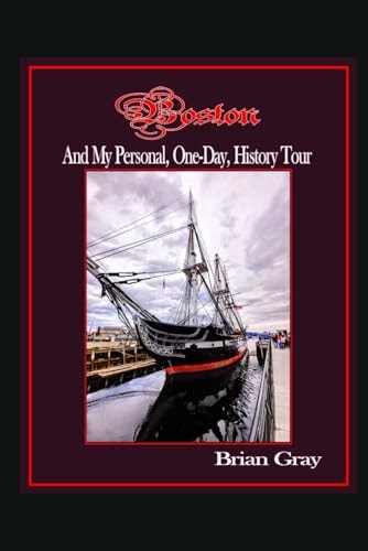 Boston and My Personal, One-Day, History Tour