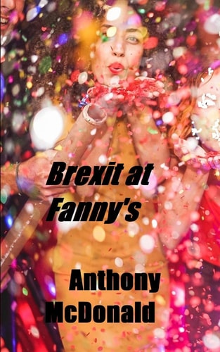 Brexit at Fanny's A Two-Day Story of Countryfolk