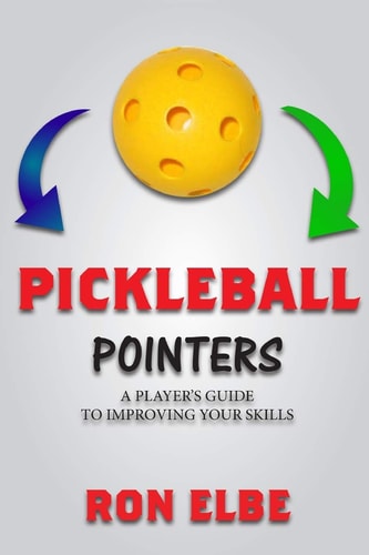 Pickleball Pointers A Player's Guide to Improving Your Skills