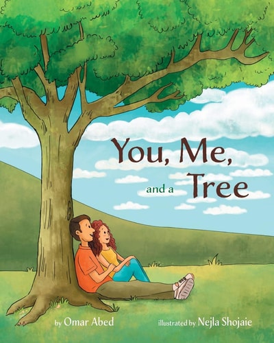 You, Me, and a Tree A Story about How Love Grows