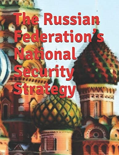 The Russian Federation's National Security Strategy Edict No. 683 Full-Text English Translation