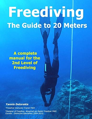 FREEDIVING - The Guide to 20 Meters A Complete Manual for the 2nd Level of Free Diving