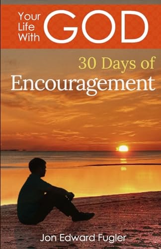 Your Life With God 30 Days of Encouragement