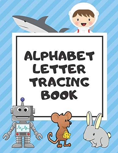 Alphabet Letter Tracing Book Trace Letters Workbook Learn How to Write Alphabet Upper and Lower Case Practice For Kids Ages 3-5 Preschoolers Kindergarten (Black and White Pictures)