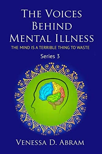 The Voices Behind Mental Illness The Mind Is a Terrible Thing to Waste
