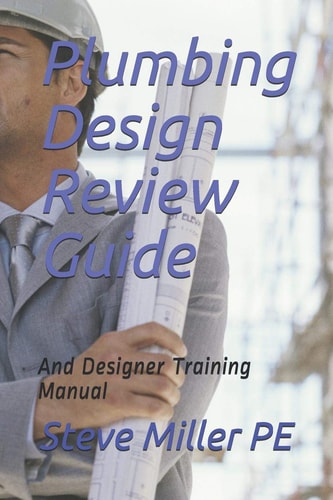 Plumbing Design Review Guide And Designer Training Manual