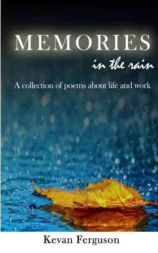 Memories in the Rain A Collection of Poems about Life and Work